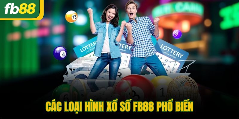 Các loại hình xổ số FB88 phổ biến