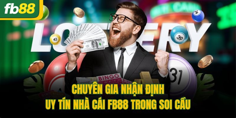 Chuyên gia nhận định uy tín nhà cái FB88 trong soi cầu