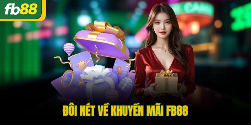Đôi nét về khuyến mãi FB88