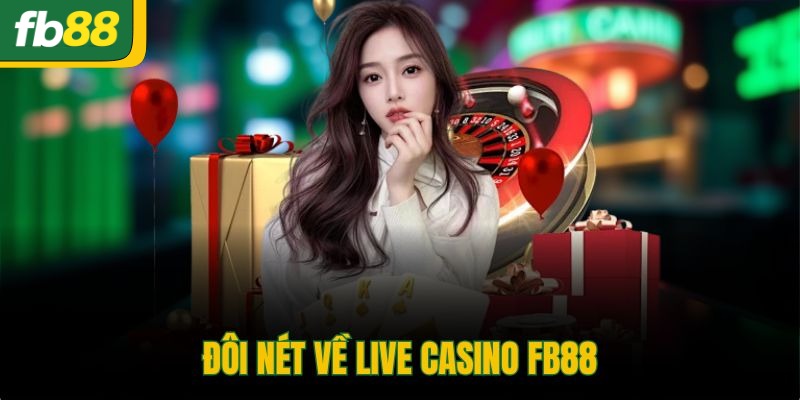 Đôi nét về live Casino FB88