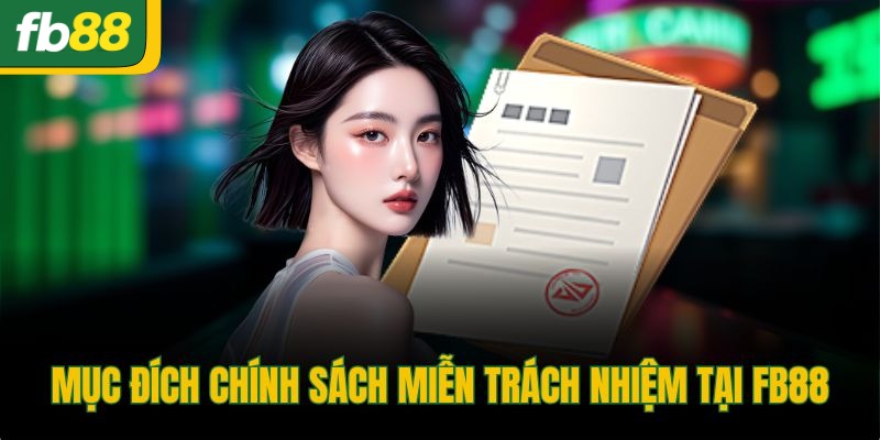 Mục đích chính sách miễn trách nhiệm tại FB88