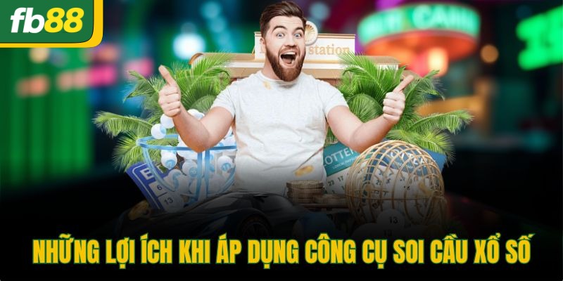 Những lợi ích khi áp dụng công cụ soi cầu xổ số