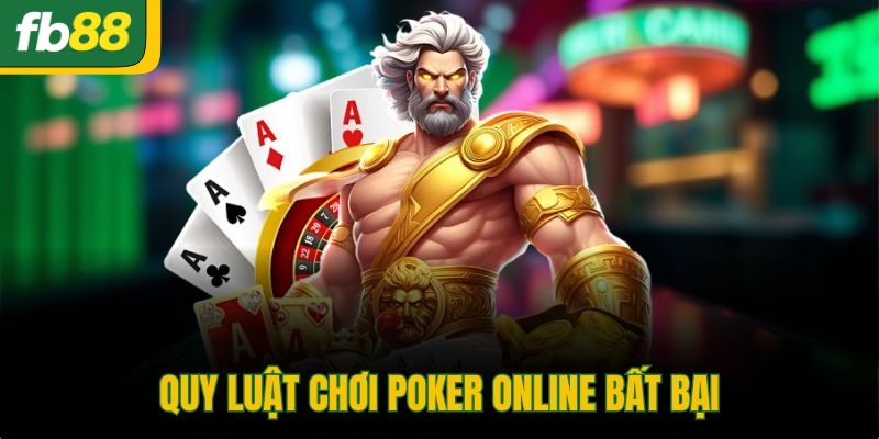 Quy luật chơi poker online bất bại