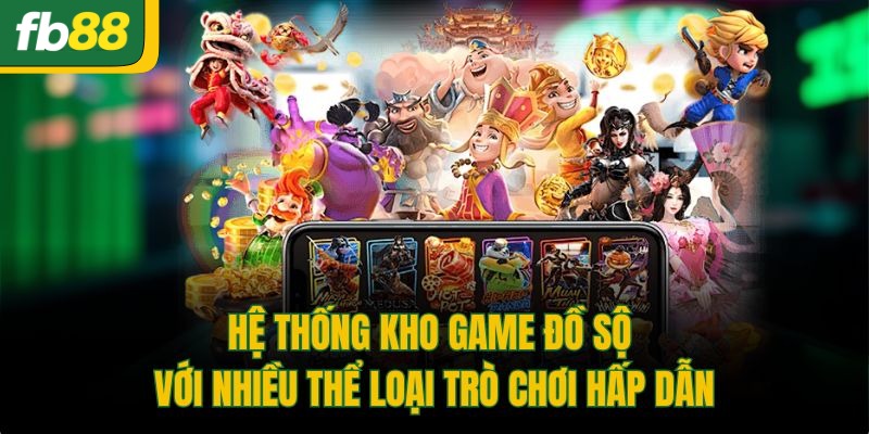 Hệ thống kho game đồ sộ với nhiều thể loại trò chơi hấp dẫn