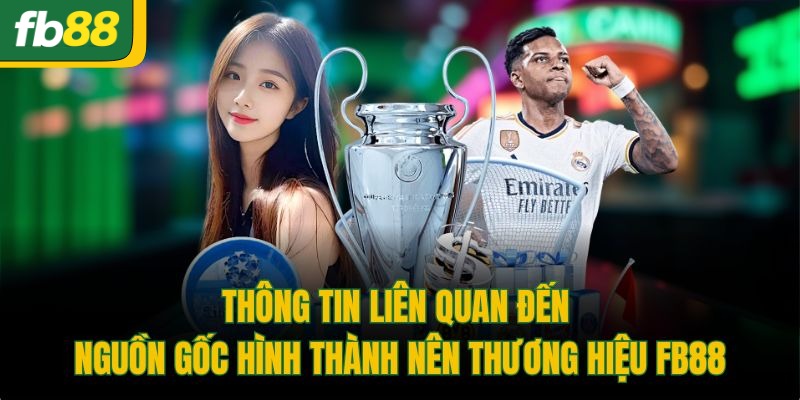 Thông tin liên quan đến nguồn gốc hình thành lên thương hiệu FB88
